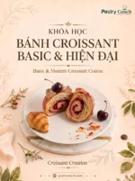 KHÓA HỌC CROISSANT BASIC - MODEL - PASTRY COACH - JULLIA TRAN