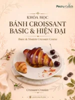 KHÓA HỌC CROISSANT BASIC - MODEL - PASTRY COACH - JULLIA TRAN