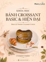 KHÓA HỌC CROISSANT BASIC - MODEL - PASTRY COACH - JULLIA TRAN
